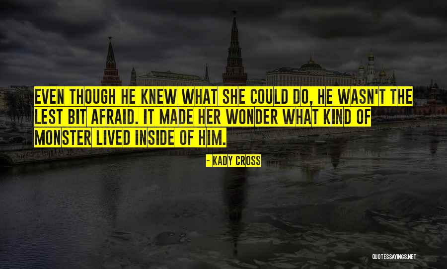 But Inside They Are Afraid Quotes By Kady Cross But Inside They Are Afraid Quotes By Kady Cross