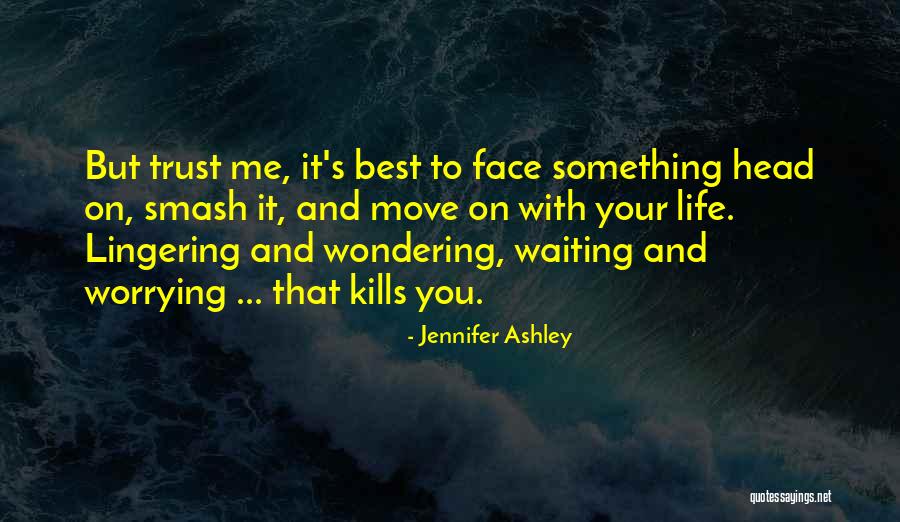 But It Kills Me Quotes By Jennifer Ashley But It Kills Me Quotes By Jennifer Ashley