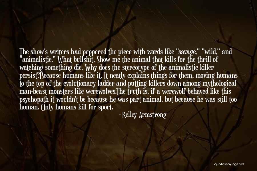 But It Kills Me Quotes By Kelley Armstrong But It Kills Me Quotes By Kelley Armstrong