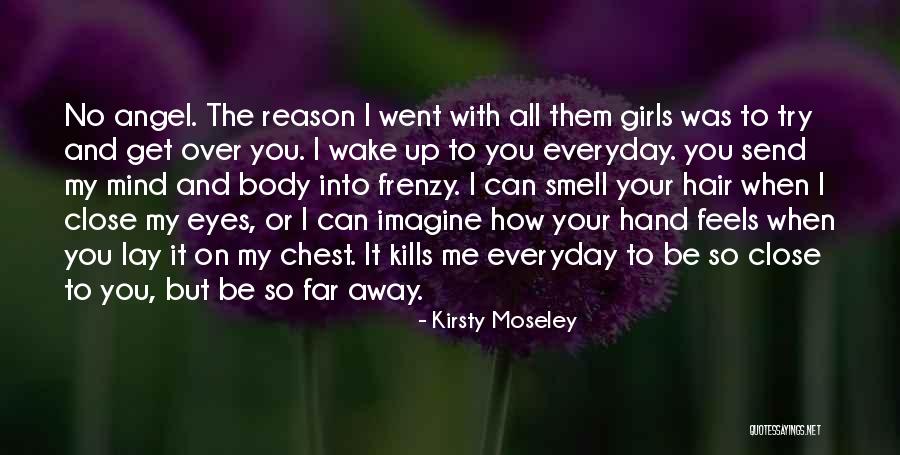 But It Kills Me Quotes By Kirsty Moseley But It Kills Me Quotes By Kirsty Moseley