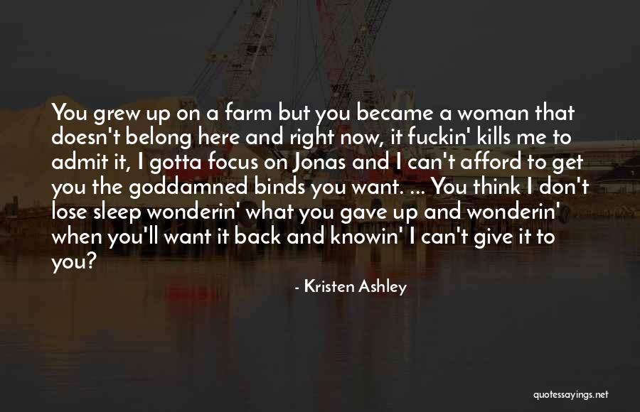 But It Kills Me Quotes By Kristen Ashley But It Kills Me Quotes By Kristen Ashley