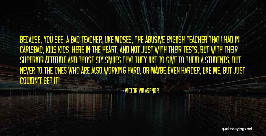But It Kills Me Quotes By Victor Villasenor But It Kills Me Quotes By Victor Villasenor