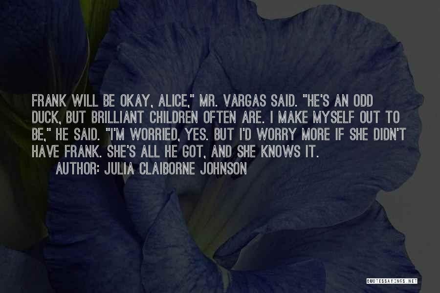 But It's Okay Quotes By Julia Claiborne Johnson