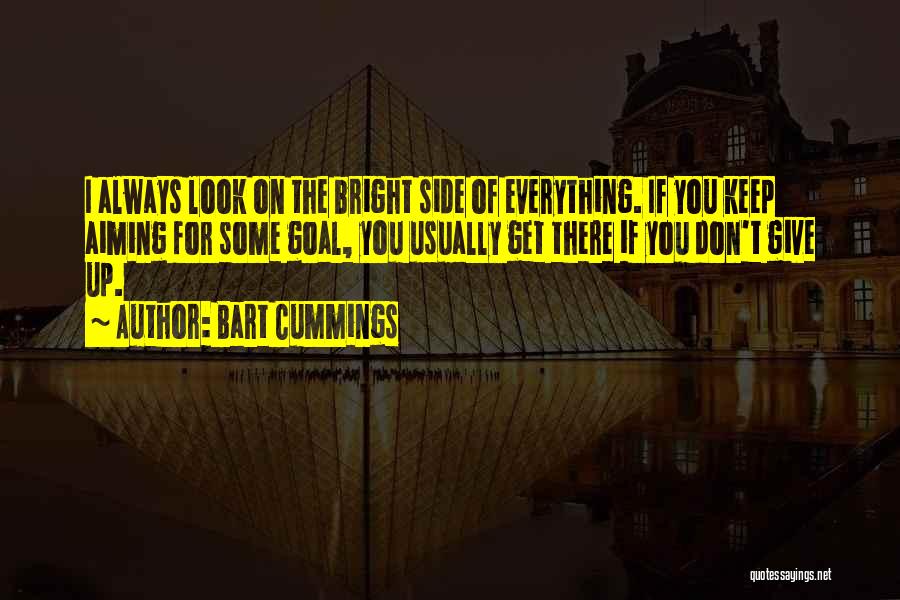 But Look On The Bright Side Quotes By Bart Cummings