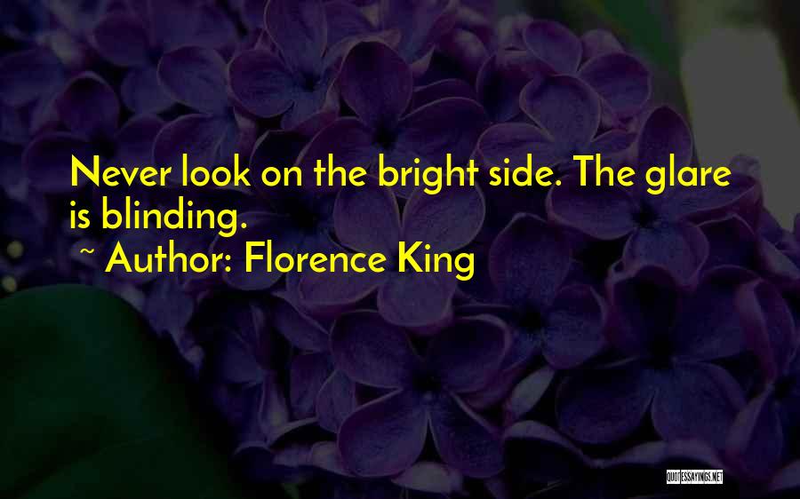 But Look On The Bright Side Quotes By Florence King