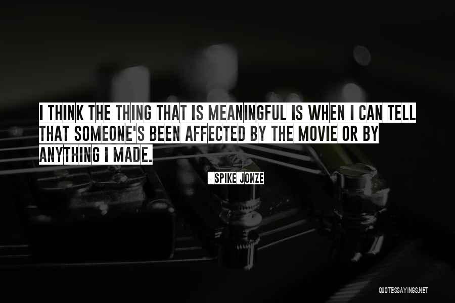 But Meaningful Movie Quotes By Spike Jonze But Meaningful Movie Quotes By Spike Jonze