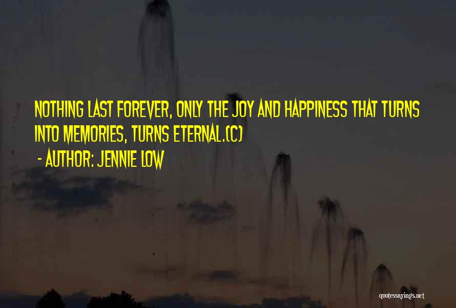 But Memories Will Last Forever Quotes By Jennie Low