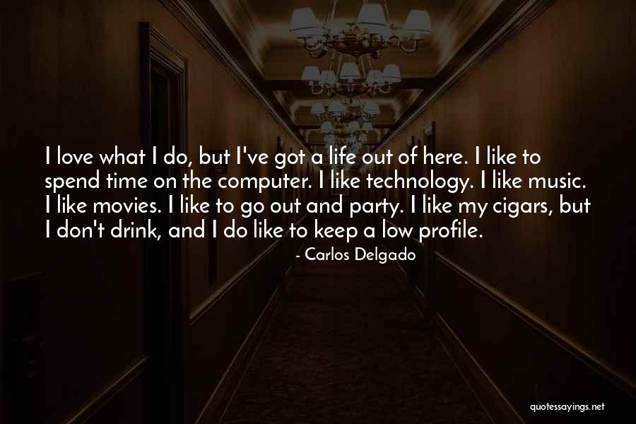 But Out Of My Life Quotes By Carlos Delgado