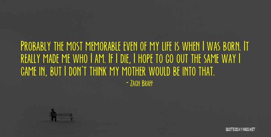 But Out Of My Life Quotes By Zach Braff