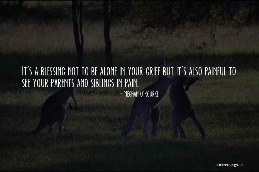 But Painful Quotes By Meghan O'Rourke But Painful Quotes By Meghan O'Rourke