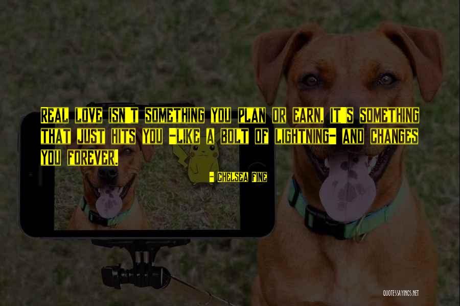 But Real Love Is Forever Quotes By Chelsea Fine But Real Love Is Forever Quotes By Chelsea Fine