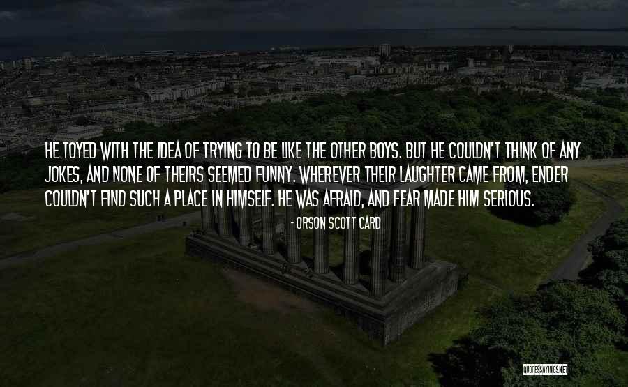 But Serious Quotes By Orson Scott Card