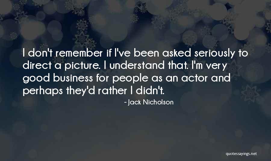 But That's None Of My Business Picture Quotes By Jack Nicholson