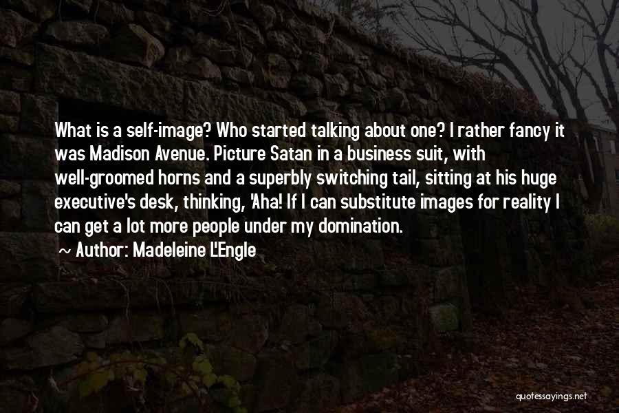 But That's None Of My Business Picture Quotes By Madeleine L'Engle