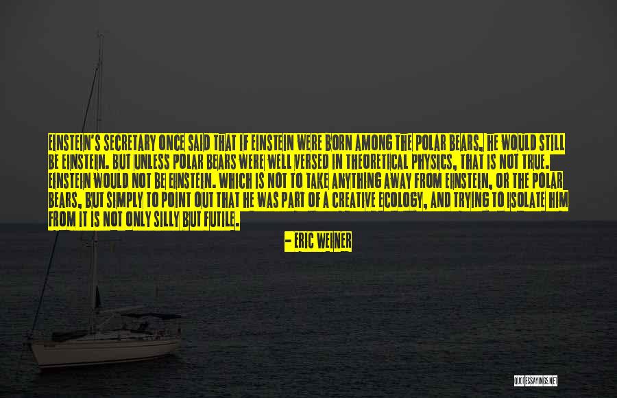 But True Quotes By Eric Weiner But True Quotes By Eric Weiner