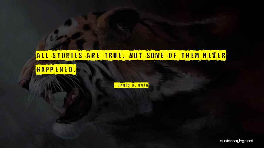 But True Quotes By James A. Owen But True Quotes By James A. Owen
