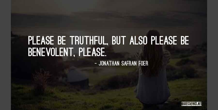 But Truthful Quotes By Jonathan Safran Foer But Truthful Quotes By Jonathan Safran Foer
