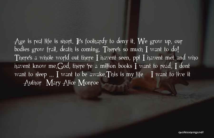 But You Dont Even Know Me Quotes By Mary Alice Monroe