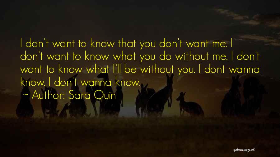 But You Dont Even Know Me Quotes By Sara Quin