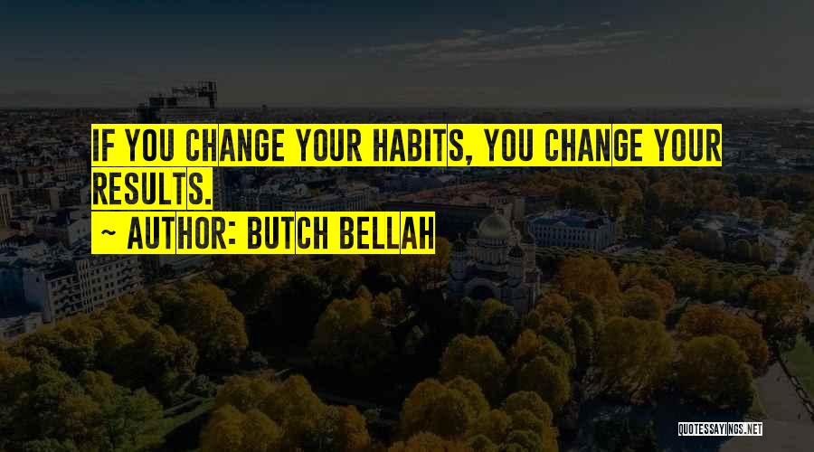 Butch Bellah Quotes 1371151