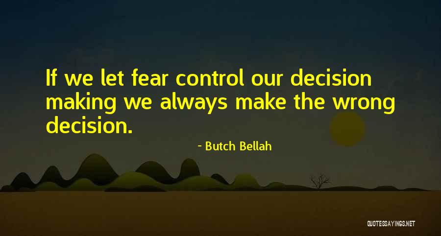 Butch Bellah Quotes 1900347