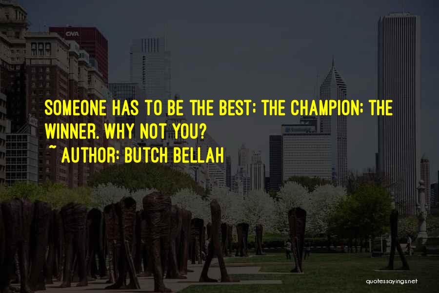 Butch Bellah Quotes 768377