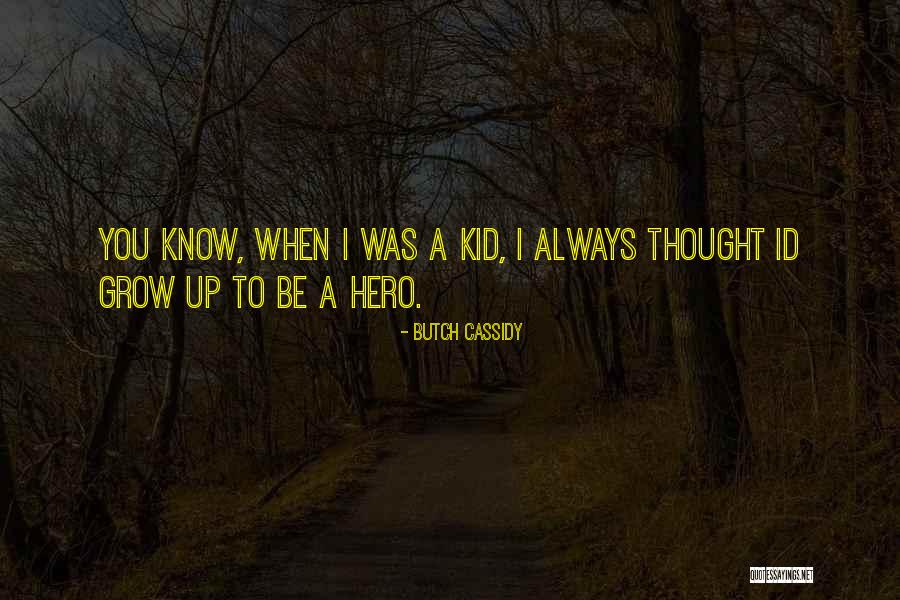 Butch Cassidy Quotes 1690122 Butch Cassidy Quotes 1690122