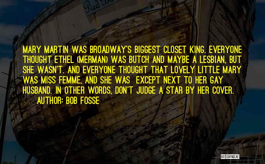 Butch Femme Quotes By Bob Fosse