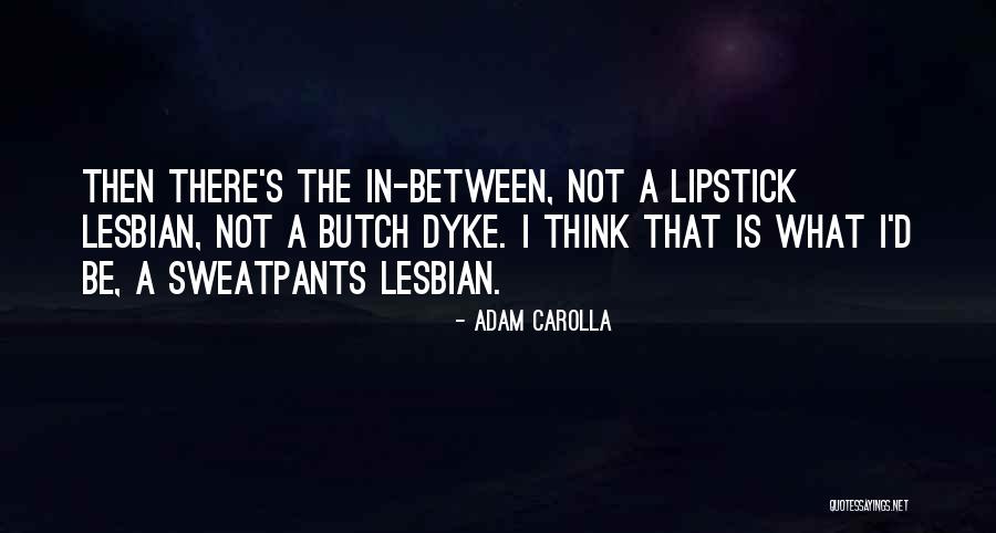 Butch O'neal Quotes By Adam Carolla Butch O'neal Quotes By Adam Carolla