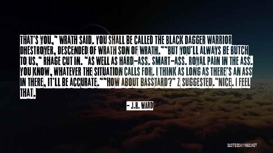 Butch O'neal Quotes By J.R. Ward Butch O'neal Quotes By J.R. Ward