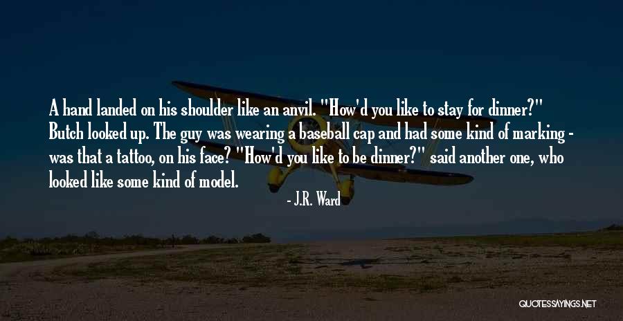 Butch O'neal Quotes By J.R. Ward Butch O'neal Quotes By J.R. Ward