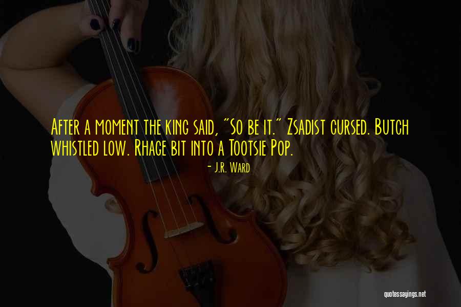 Butch O'neal Quotes By J.R. Ward Butch O'neal Quotes By J.R. Ward