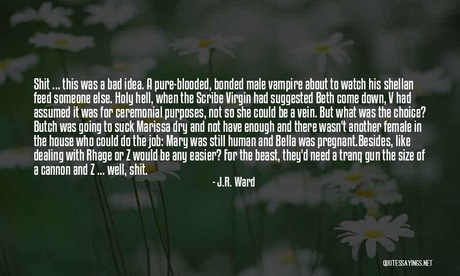 Butch O'neal Quotes By J.R. Ward Butch O'neal Quotes By J.R. Ward