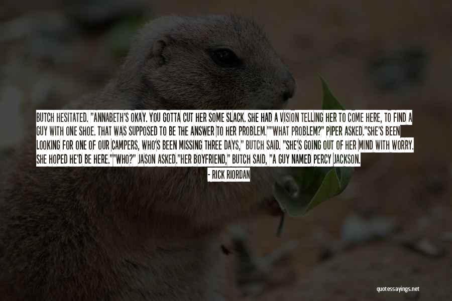 Butch O'neal Quotes By Rick Riordan Butch O'neal Quotes By Rick Riordan