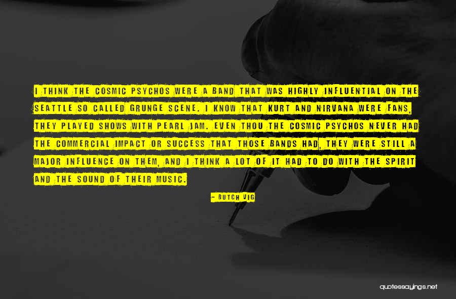 Butch Vig Quotes 2170774 Butch Vig Quotes 2170774