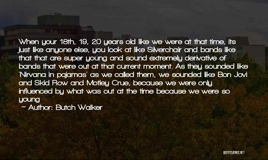 Butch Walker Quotes 203590