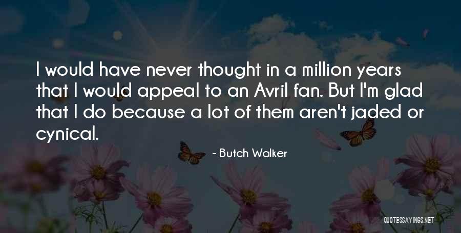 Butch Walker Quotes 494224