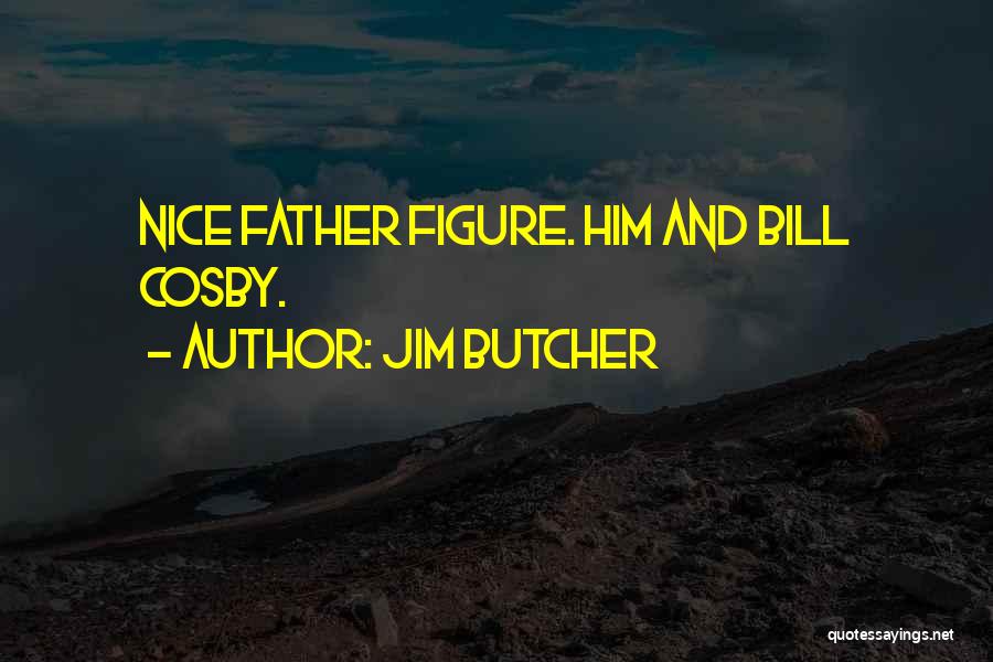 Butcher Bill Quotes By Jim Butcher