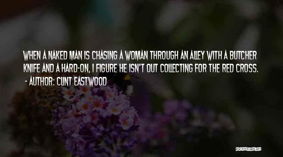 Butcher Knife Quotes By Clint Eastwood