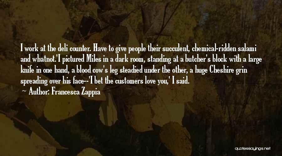 Butcher Knife Quotes By Francesca Zappia