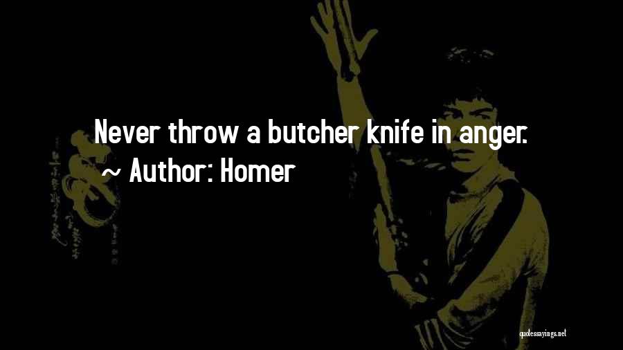 Butcher Knife Quotes By Homer