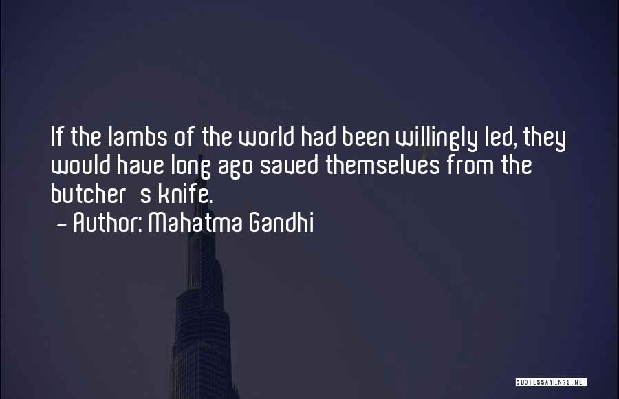 Butcher Knife Quotes By Mahatma Gandhi