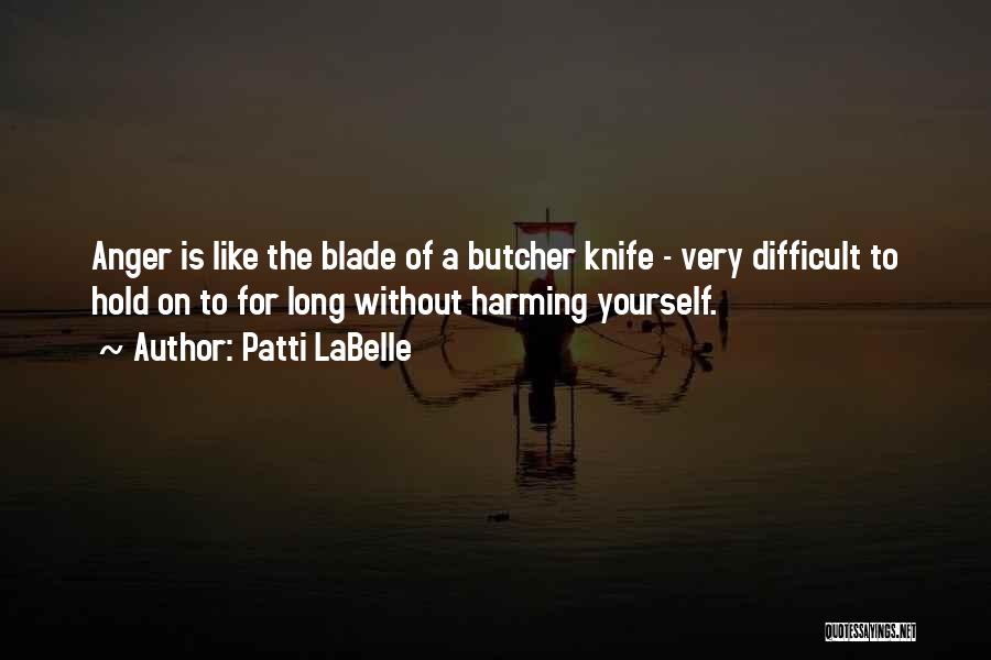 Butcher Knife Quotes By Patti LaBelle