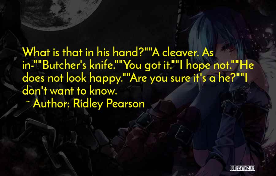 Butcher Knife Quotes By Ridley Pearson