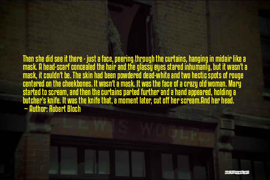 Butcher Knife Quotes By Robert Bloch