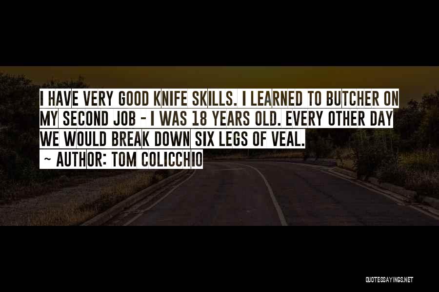 Butcher Knife Quotes By Tom Colicchio