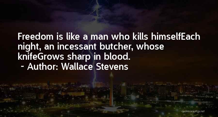 Butcher Knife Quotes By Wallace Stevens