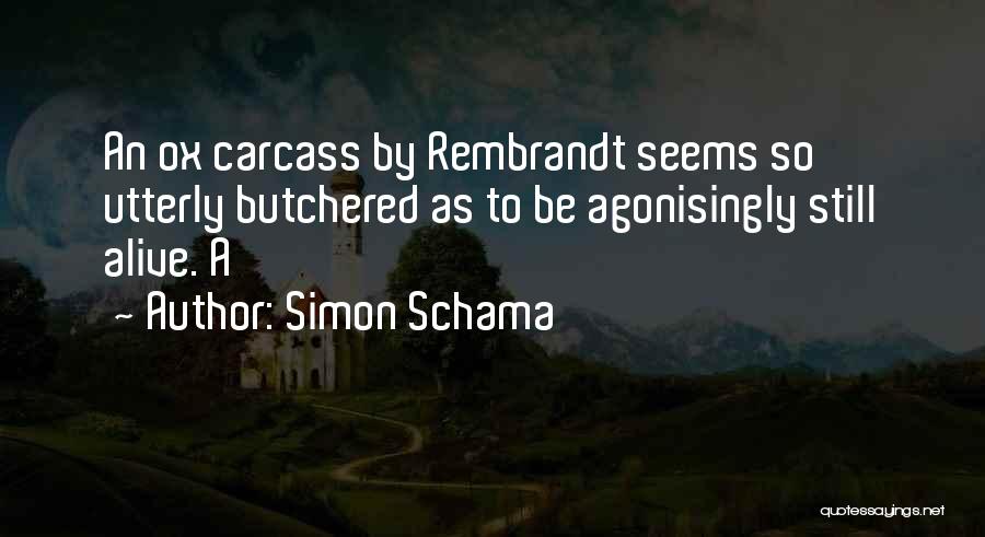 Butchered Quotes By Simon Schama