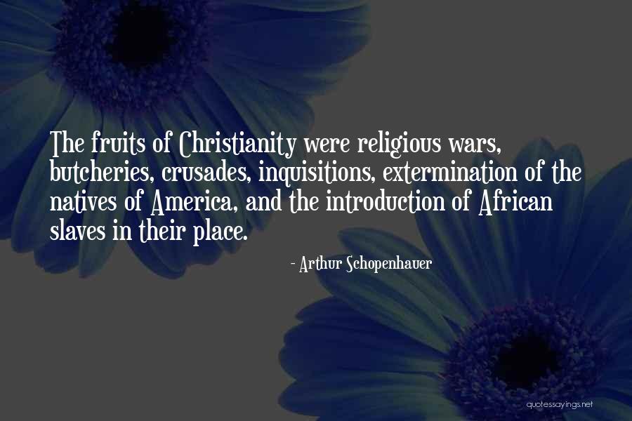 Butcheries Quotes By Arthur Schopenhauer