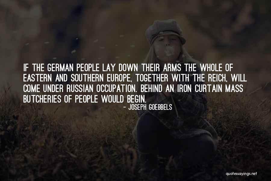 Butcheries Quotes By Joseph Goebbels